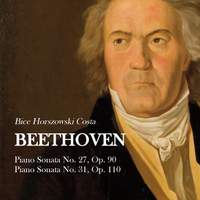 Beethoven: Piano Sonata No. 27, Op. 90 / Piano Sonata No. 31, Op. 110