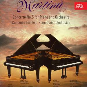Martinů: Piano Concerto No. 5 & Concerto for Two Pianos and Orchestra