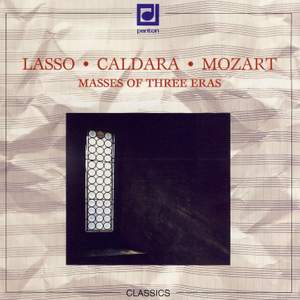 Lasso, Caldara, Mozart: Masses of 3 Eras