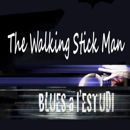 Blues a L'estudi: The Walking Stick Man