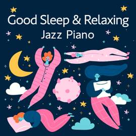 Good Sleep & Relaxing Jazz Piano