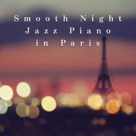Smooth Night Jazz Piano in Paris