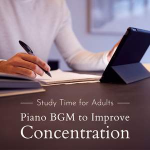 Study Time for Adults - Piano BGM to Improve Concentration