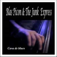 Cava de Blues: Blas Picon & The Junk Express