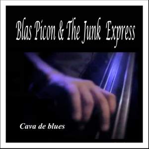 Cava de Blues: Blas Picon & The Junk Express