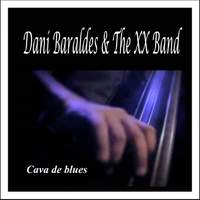 Cava de Blues: Dani Baraldes & The XX Band