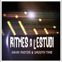 Ritmes a l'Estudi: David Pastor & Smooth Time