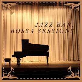 Jazz Bar: Bossa Sessions
