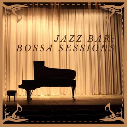 Jazz Bar: Bossa Sessions