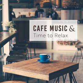 Cafe Music & Time to Relax