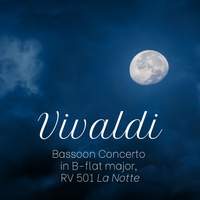 Vivaldi: Bassoon Concerto in B-flat Major, RV 501 'La notte'