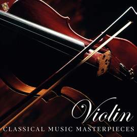 Violin: Classical Music Masterpieces