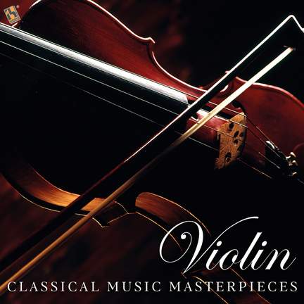 Violin: Classical Music Masterpieces