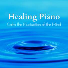 Healing Piano: Calm the Fluctuation of the Mind