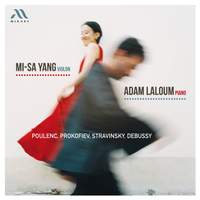 Mi-Sa Yang & Adam Laloum: Poulenc, Prokofiev, Stravinsky, Debussy