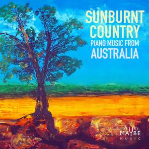 Sunburnt Country: Piano Music from Australia