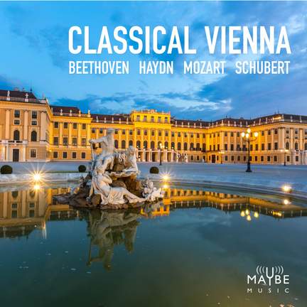 Classical Vienna: Beethoven, Haydn, Mozart, Schubert