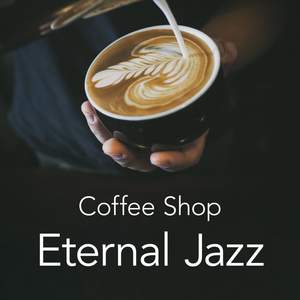 Eternal Jazz: Coffee Shop