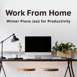 Work from Home - Winter Piano Jazz for Productivity