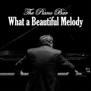 The Piano Bar ~What a Beautiful Melody~