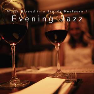 Evening Jazz - Music Played in a Trendy Restaurant
