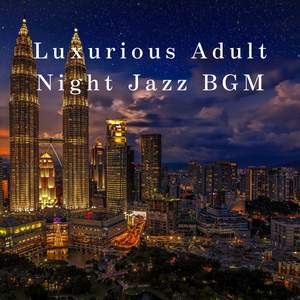 Luxurious Adult Night Jazz BGM
