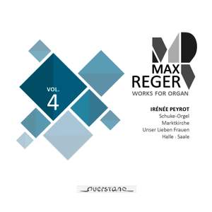 Max Reger - Works for Organ - Vol. 4