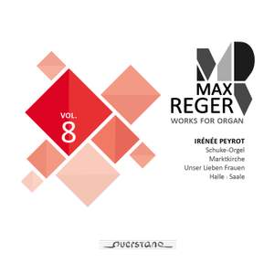 Max Reger - Works for Organ Vol. 8