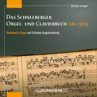 Das Schneeberger Orgel- und Clavierbuch um 1705