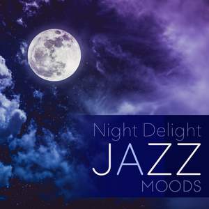 Night Delight Jazz Moods