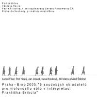 Prague-Brno 2005: 6 Contemporary Composers for Solo Cello