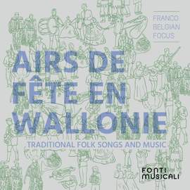 Airs de fête en Wallonie: Traditional Folk Songs and Music
