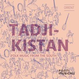 Tadjikistan: Folk Music from the South