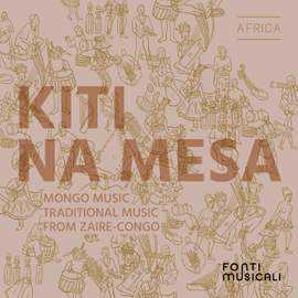 Kiti Na Mesa: Mongo music – Traditional music from Zaire-Congo