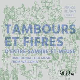 Tambours et fifres d’Entre-Sambre-et-Meuse: Traditional Folk Music from Wallonia