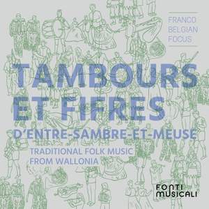 Tambours et fifres d’Entre-Sambre-et-Meuse: Traditional Folk Music from Wallonia