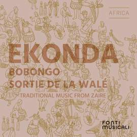 Ekonda: Bobongo – Sortie de la Walé (Traditional Music from Zaire)