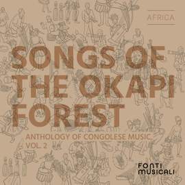 Songs of the Okapi Forest: Anthology of Congolese music, Vol. 2