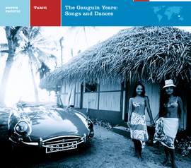 Tahiti: The Gauguin Years: Songs And Dances