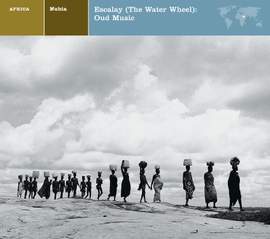 EXPLORER SERIES: AFRICA - Nubia: Escalay (The Water Wheel): Oud Music