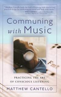 COMMUNING WITH MUSIC: Practicing the Art of Conscious Listening
