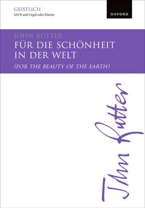 Rutter, John: Fur die Schonheit in der Welt (For the beauty of the earth)