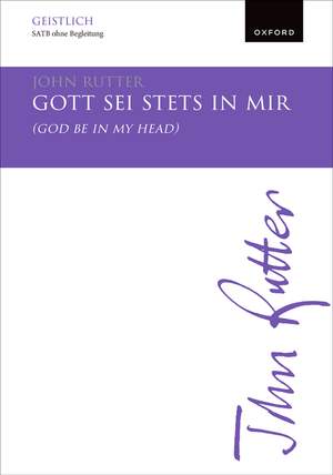 Rutter, John: Gott sei stets in mir (God be in my head)