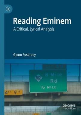 Reading Eminem: A Critical, Lyrical Analysis