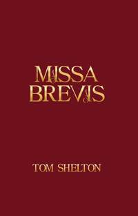 Tom Shelton: Missa Brevis