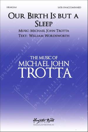 Michael John Trotta: Our Birth Is but a Sleep