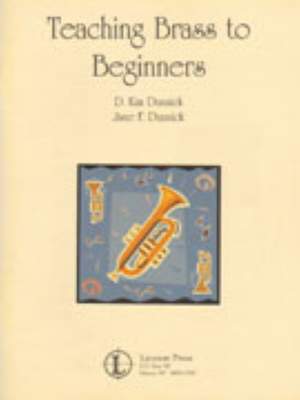Dunnick, Kim: Teaching Brass to Beginners
