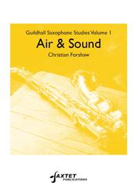 Forshaw, Christian: Guildhall Saxophone Studies Volume 1: Air & Sound