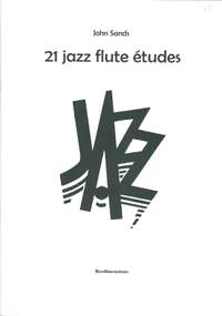 Sands, John: 21 Jazz Flute Etudes
