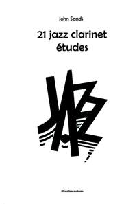 Sands, John: 21 Jazz Clarinet Etudes